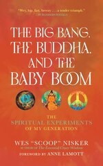 Big Bang, the Buddha, and the Baby Boom: The Spiritual Experiments of My Generation New edition цена и информация | Биографии, автобиографии, мемуары | pigu.lt