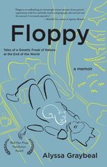 Floppy: Tales of a Genetic Freak of Nature at the End of the World цена и информация | Биографии, автобиографии, мемуары | pigu.lt