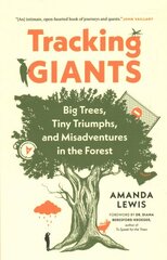 Tracking Giants: Big Trees, Tiny Triumphs, and Misadventures in the Forest цена и информация | Биографии, автобиогафии, мемуары | pigu.lt