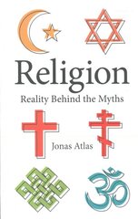 Religion: Reality Behind the Myths kaina ir informacija | Dvasinės knygos | pigu.lt