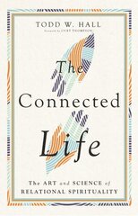 Connected Life - The Art and Science of Relational Spirituality: The Art and Science of Relational Spirituality kaina ir informacija | Dvasinės knygos | pigu.lt