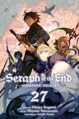 Seraph of the End, Vol. 27: Vampire Reign цена и информация | Фантастика, фэнтези | pigu.lt