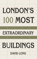 London's 100 Most Extraordinary Buildings 3 цена и информация | Книги о питании и здоровом образе жизни | pigu.lt
