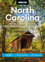 Moon North Carolina: With Great Smoky Mountains National Park (Eighth Edition): Blue Ridge Parkway, Coastal Getaways, Craft Beer & BBQ Revised ed. kaina ir informacija | Kelionių vadovai, aprašymai | pigu.lt