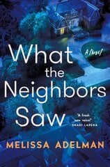 What the Neighbors Saw: A Novel цена и информация | Fantastinės, mistinės knygos | pigu.lt