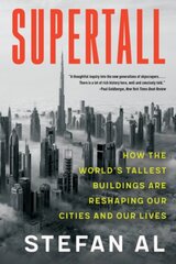 Supertall: How the World's Tallest Buildings Are Reshaping Our Cities and Our Lives kaina ir informacija | Knygos apie architektūrą | pigu.lt