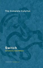 Switch: The Complete Catullus kaina ir informacija | Poezija | pigu.lt