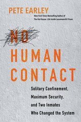 No Human Contact: Solitary Confinement, Maximum Security, and Two Inmates Who Changed the System цена и информация | Биографии, автобиографии, мемуары | pigu.lt