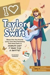 I Love Taylor Swift: An Unofficial Fan Journal kaina ir informacija | Knygos paaugliams ir jaunimui | pigu.lt