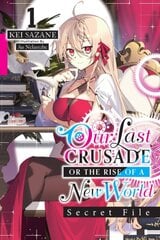 Our Last Crusade or the Rise of a New World: Secret File, Vol. 1 (light novel) kaina ir informacija | Fantastinės, mistinės knygos | pigu.lt