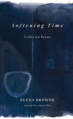 Softening Time: Collected Poems цена и информация | Поэзия | pigu.lt