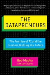Datapreneurs: The Promise of AI and the Creators Building Our Future цена и информация | Книги по экономике | pigu.lt