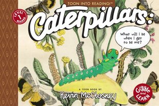 Caterpillars: What Will I Be When I Get to be Me?: TOON Level 1 цена и информация | Книги для подростков  | pigu.lt