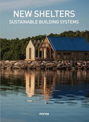 New Shelters: Sustainable Buildings Systems: Sustainable Buildings Systems цена и информация | Книги об архитектуре | pigu.lt