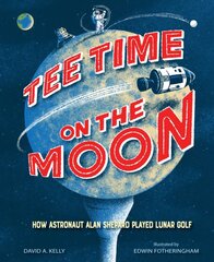 Tee Time on the Moon: How Astronaut Alan Shepard Played Lunar Golf kaina ir informacija | Knygos paaugliams ir jaunimui | pigu.lt