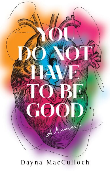 You Do Not Have to Be Good: A Memoir kaina ir informacija | Biografijos, autobiografijos, memuarai | pigu.lt