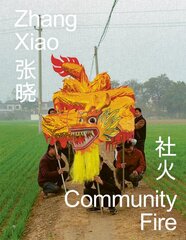 Zhang Xiao: Community Fire Bilingual edition цена и информация | Книги по фотографии | pigu.lt