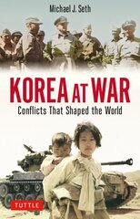 Korea at War: Conflicts That Shaped the World kaina ir informacija | Istorinės knygos | pigu.lt