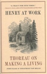 Henry at Work: Thoreau on Making a Living цена и информация | Исторические книги | pigu.lt