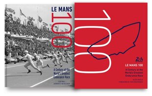 Le Mans 100: A Century at the World's Greatest Endurance Race цена и информация | Книги о питании и здоровом образе жизни | pigu.lt