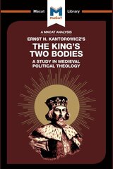 Analysis of Ernst H. Kantorwicz's The King's Two Bodies: A Study in Medieval Political Theology kaina ir informacija | Istorinės knygos | pigu.lt