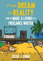 From Dream To Reality: How to Make a Living as a Freelance Writer цена и информация | Пособия по изучению иностранных языков | pigu.lt