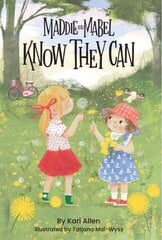 Maddie and Mabel Know They Can: Book 3 kaina ir informacija | Knygos paaugliams ir jaunimui | pigu.lt