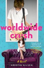 Worldwide Crush: A Novel kaina ir informacija | Knygos paaugliams ir jaunimui | pigu.lt
