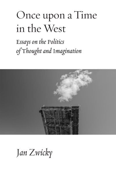 Once upon a Time in the West: Essays on the Politics of Thought and Imagination kaina ir informacija | Istorinės knygos | pigu.lt