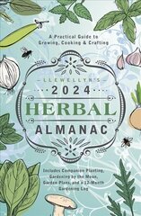 Llewellyn's 2024 Herbal Almanac: A Practical Guide to Growing, Cooking & Crafting цена и информация | Самоучители | pigu.lt