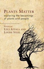 Plants Matter: Exploring the Becomings of Plants and People цена и информация | Книги по социальным наукам | pigu.lt