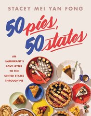 50 Pies, 50 States: An Immigrant's Love Letter to the United States Through Pie kaina ir informacija | Receptų knygos | pigu.lt