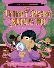 Super-Serious Mysteries #1: The Untimely Passing of Nicholas Fart: A Who-Dealt-It Mystery kaina ir informacija | Knygos paaugliams ir jaunimui | pigu.lt