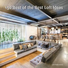 150 Best of the Best Loft Ideas kaina ir informacija | Knygos apie architektūrą | pigu.lt