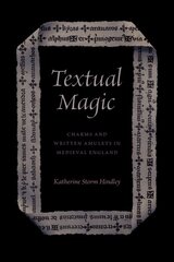 Textual Magic: Charms and Written Amulets in Medieval England kaina ir informacija | Istorinės knygos | pigu.lt