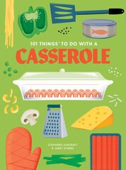 101 Things to do with a Casserole, new edition цена и информация | Книги рецептов | pigu.lt