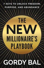 New Millionaire's Playbook: 7 Keys to Unlock Freedom, Purpose, and Abundance цена и информация | Самоучители | pigu.lt