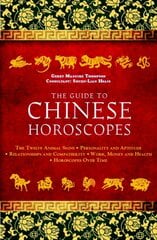 Guide to Chinese Horoscopes: The Twelve Animal Signs * Personality and Aptitude * Relationships and Compatibility * Work, Money and Health цена и информация | Самоучители | pigu.lt