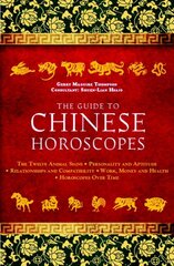 Guide to Chinese Horoscopes: The Twelve Animal Signs * Personality and Aptitude * Relationships and Compatibility * Work, Money and Health kaina ir informacija | Saviugdos knygos | pigu.lt