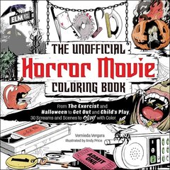 Unofficial Horror Movie Coloring Book: From The Exorcist and Halloween to Get Out and Child's Play, 30 Screams and Scenes to Slay with Color kaina ir informacija | Knygos apie sveiką gyvenseną ir mitybą | pigu.lt