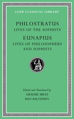 Lives of the Sophists. Lives of Philosophers and Sophists kaina ir informacija | Istorinės knygos | pigu.lt