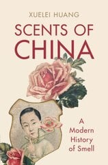 Scents of China: A Modern History of Smell kaina ir informacija | Istorinės knygos | pigu.lt