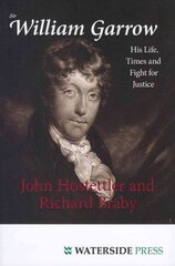 Sir William Garrow: His Life, Times and Fight for Justice New Format kaina ir informacija | Biografijos, autobiografijos, memuarai | pigu.lt