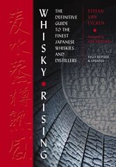 Whisky Rising: The Second Edition: The Definitive Guide to the Finest Japanese Whiskies and Distillers Second Edition цена и информация | Книги рецептов | pigu.lt