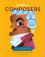 Iconic Composers: A Celebration of Music's Extraordinary Composers цена и информация | Книги для подростков и молодежи | pigu.lt