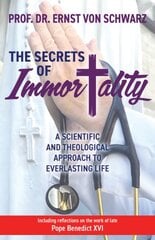 Secrets of Immortality: A Scientific and Theological Approach to Everlasting Life цена и информация | Самоучители | pigu.lt
