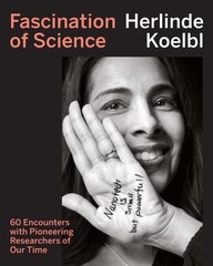 Fascination of Science: 60 Encounters with Pioneering Researchers of Our Time kaina ir informacija | Knygos apie meną | pigu.lt