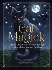 Cat Magick: Harness the Powers of Felines through History, Behaviors, and Familiars цена и информация | Самоучители | pigu.lt
