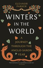 Winters in the World: A Journey through the Anglo-Saxon Year kaina ir informacija | Istorinės knygos | pigu.lt