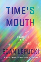 Time's Mouth: A Novel цена и информация | Fantastinės, mistinės knygos | pigu.lt